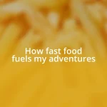 How fast food fuels my adventures