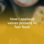 How I applaud values present in fast food