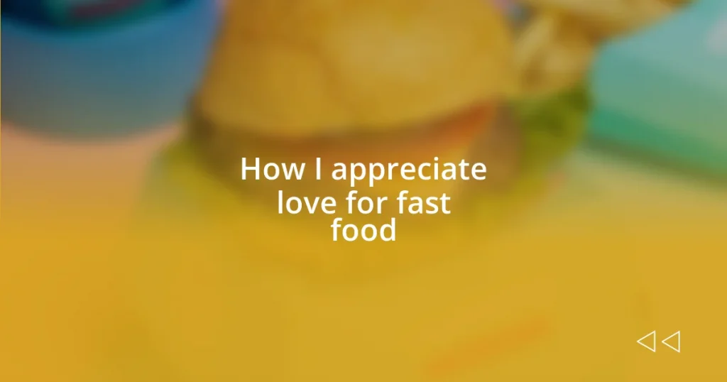 How I appreciate love for fast food