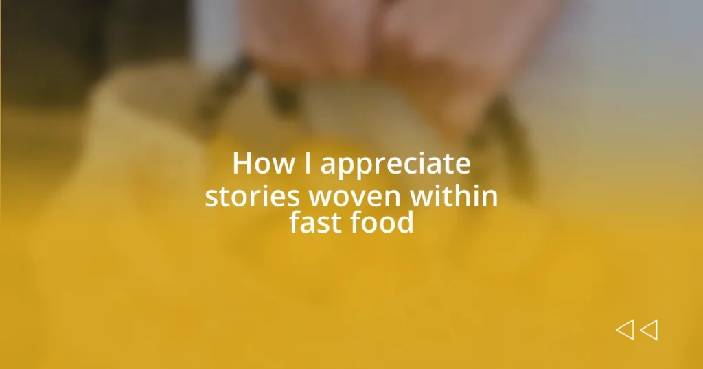 How I appreciate stories woven within fast food