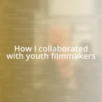 How I collaborated with youth filmmakers