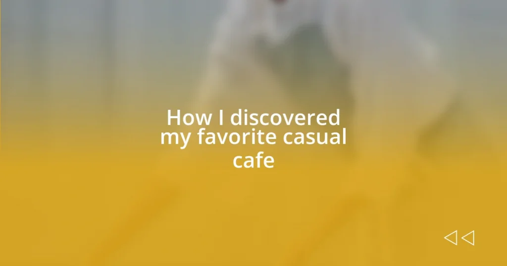 How I discovered my favorite casual cafe