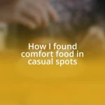 How I found comfort food in casual spots