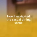 How I navigated the casual dining scene