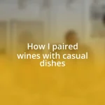 How I paired wines with casual dishes