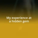 My experience at a hidden gem