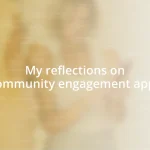 My reflections on community engagement apps