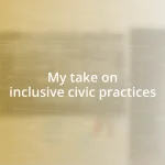 My take on inclusive civic practices