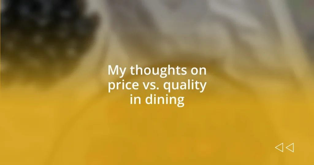 My thoughts on price vs. quality in dining