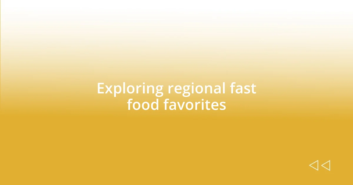 Exploring regional fast food favorites