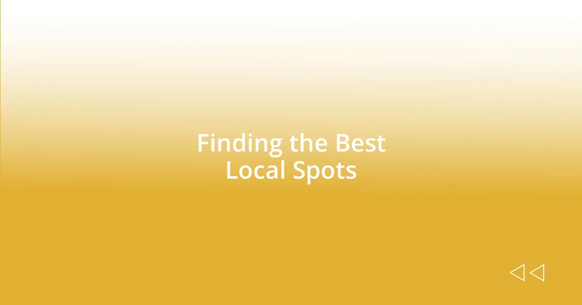 Finding the Best Local Spots