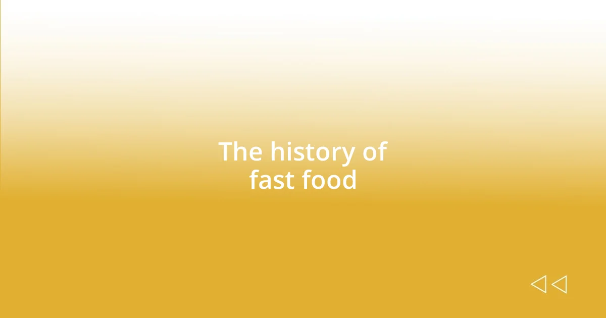 The history of fast food