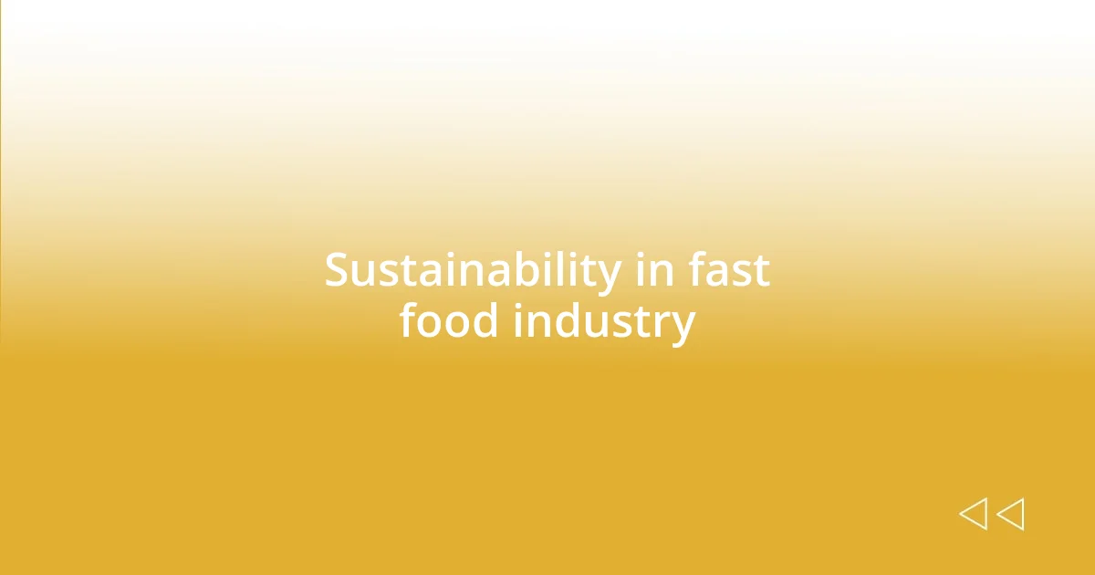 Sustainability in fast food industry