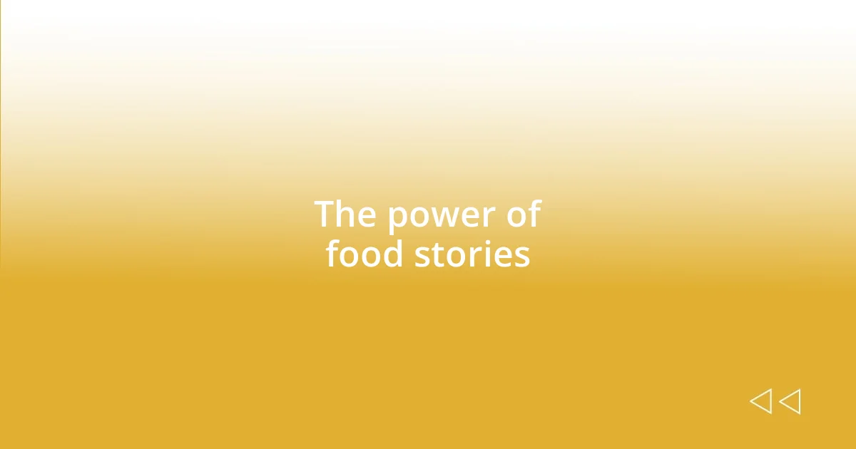 The power of food stories