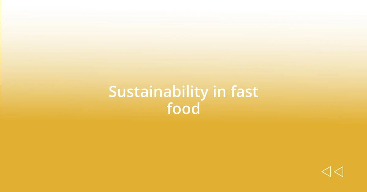 Sustainability in fast food