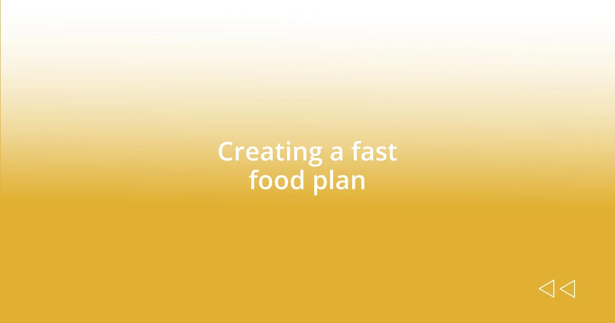 Creating a fast food plan