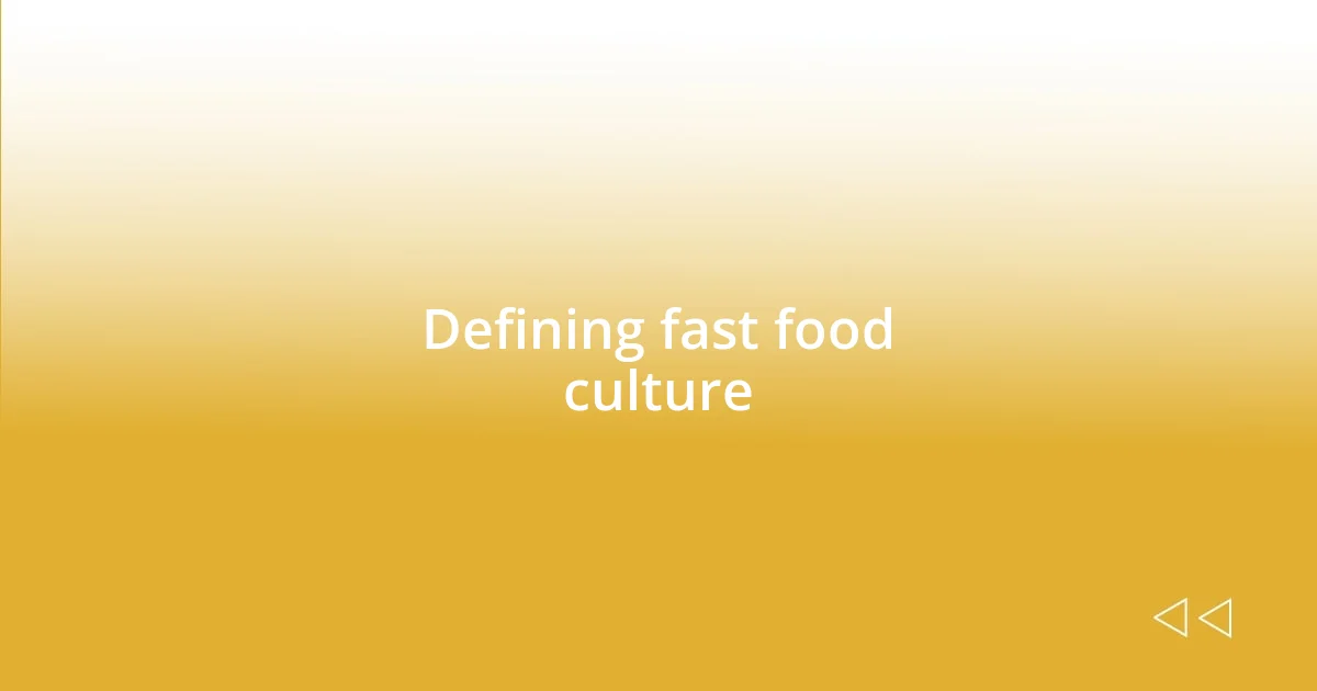 Defining fast food culture