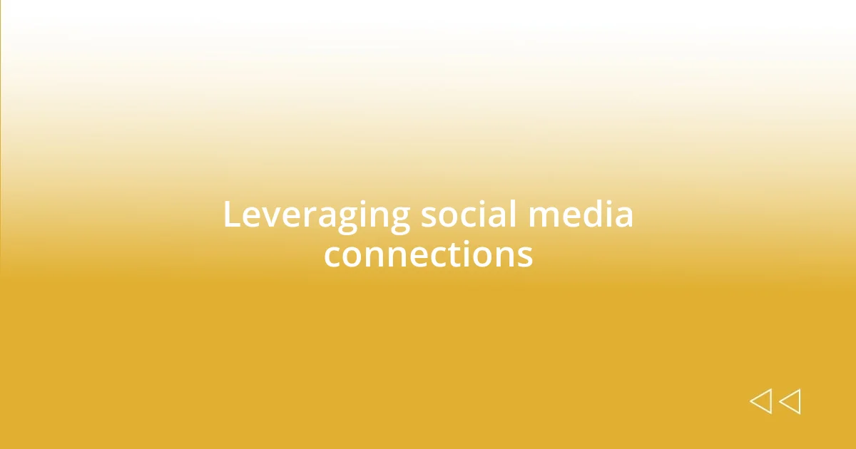 Leveraging social media connections