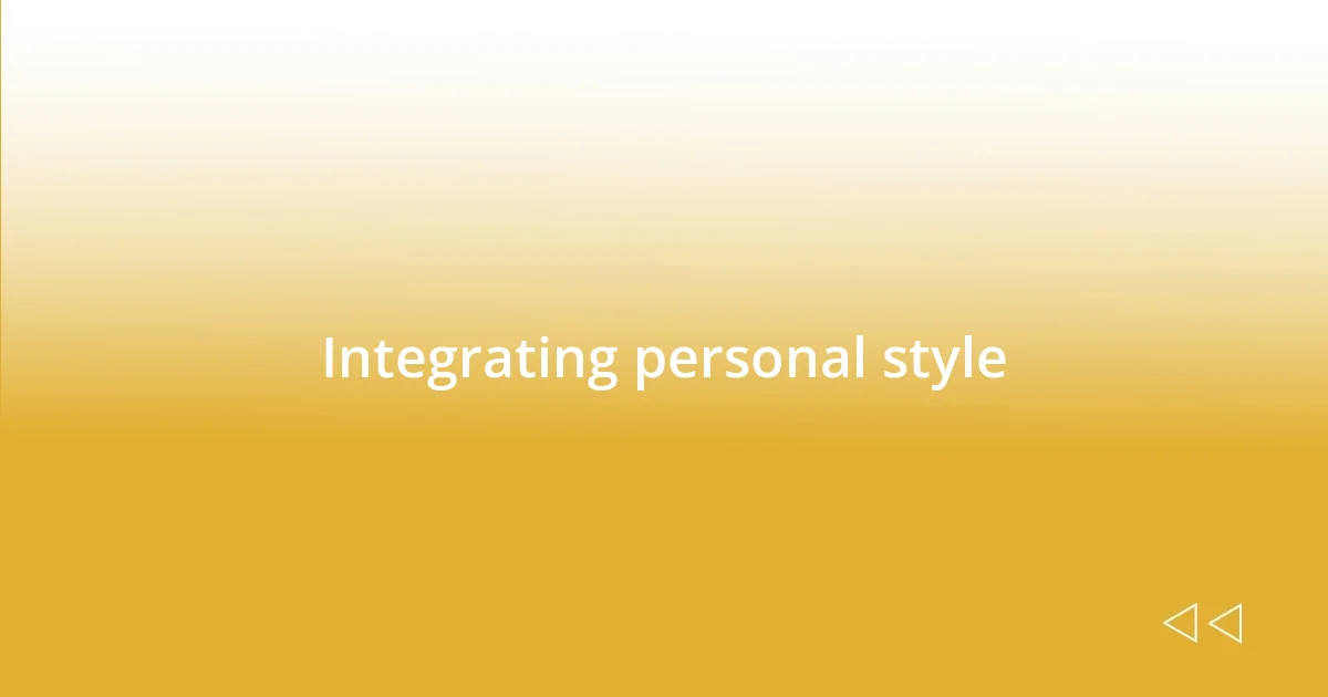 Integrating personal style