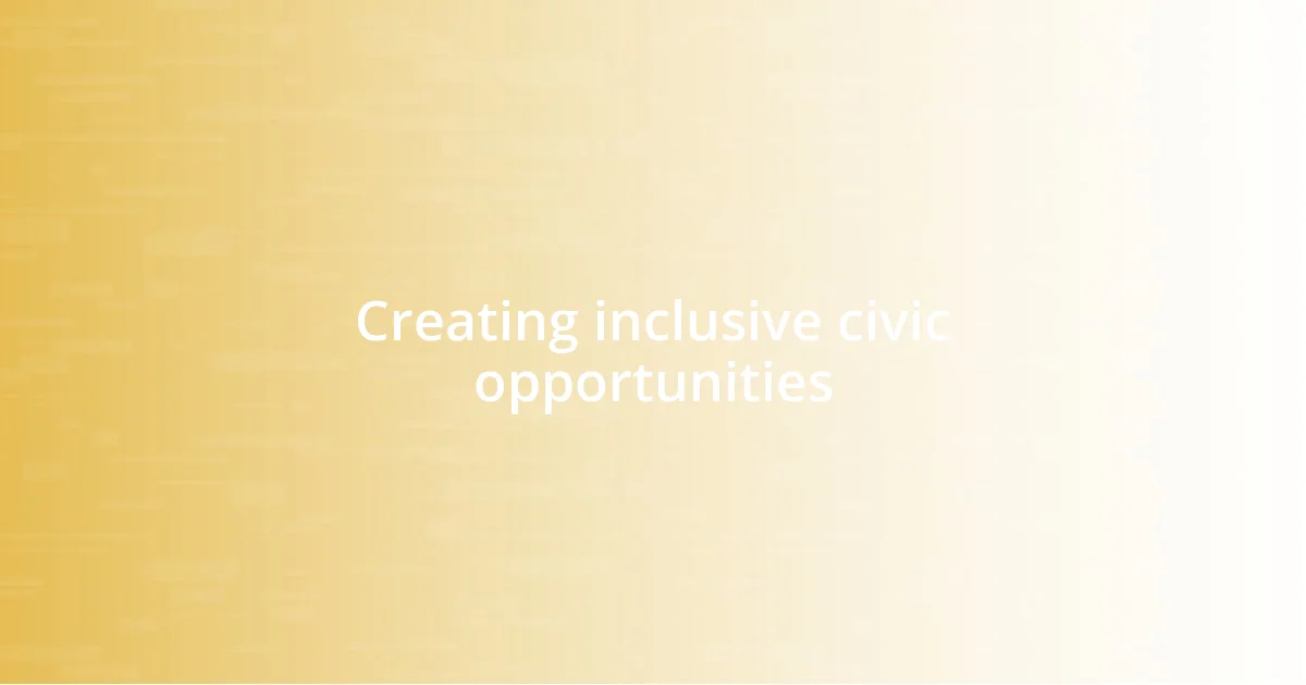 Creating inclusive civic opportunities