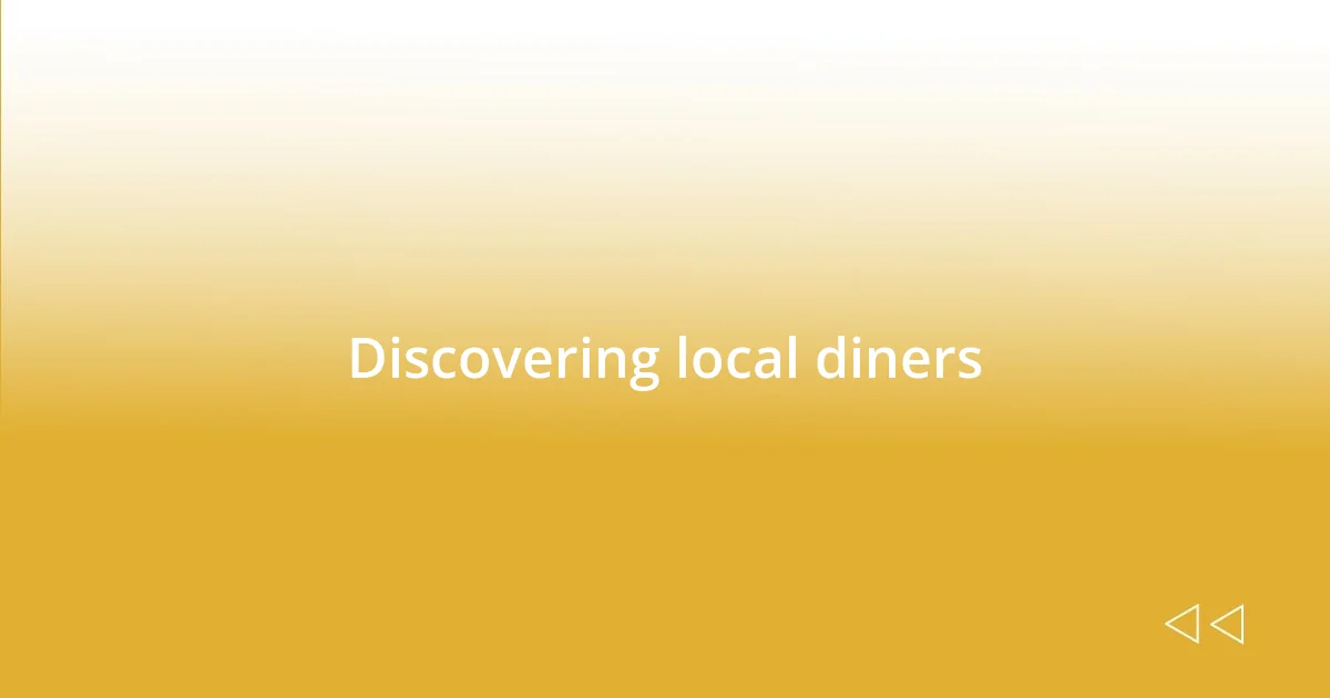 Discovering local diners