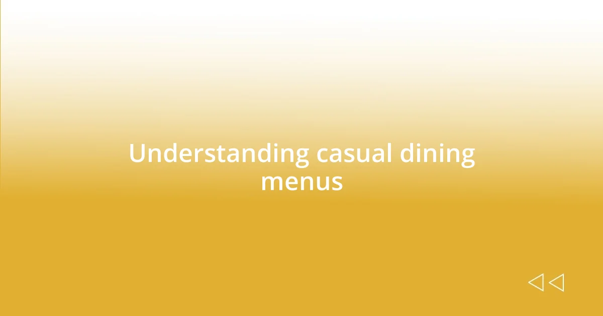 Understanding casual dining menus