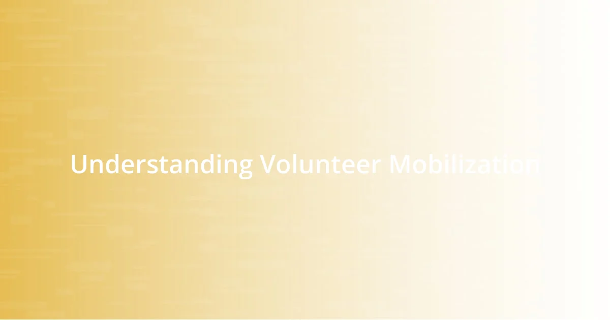 Understanding Volunteer Mobilization