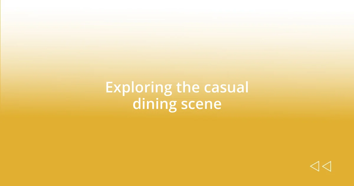 Exploring the casual dining scene