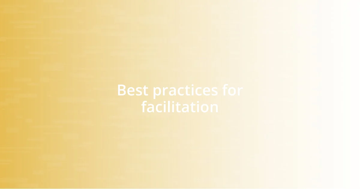 Best practices for facilitation