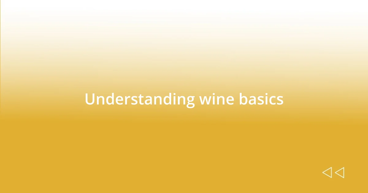 Understanding wine basics