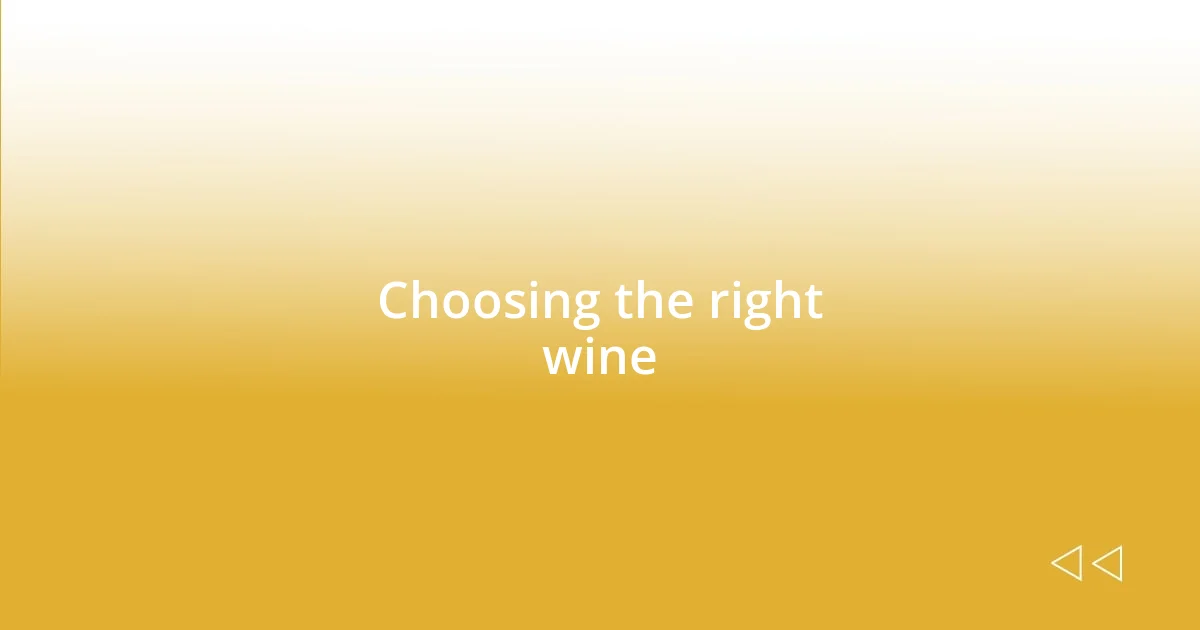 Choosing the right wine