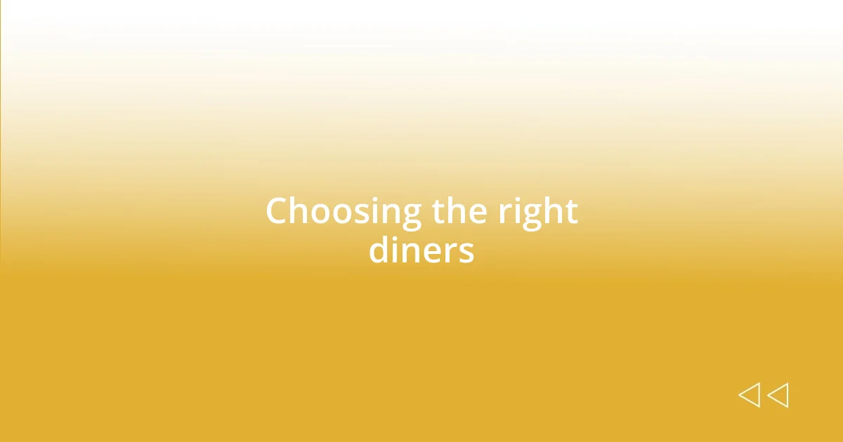 Choosing the right diners