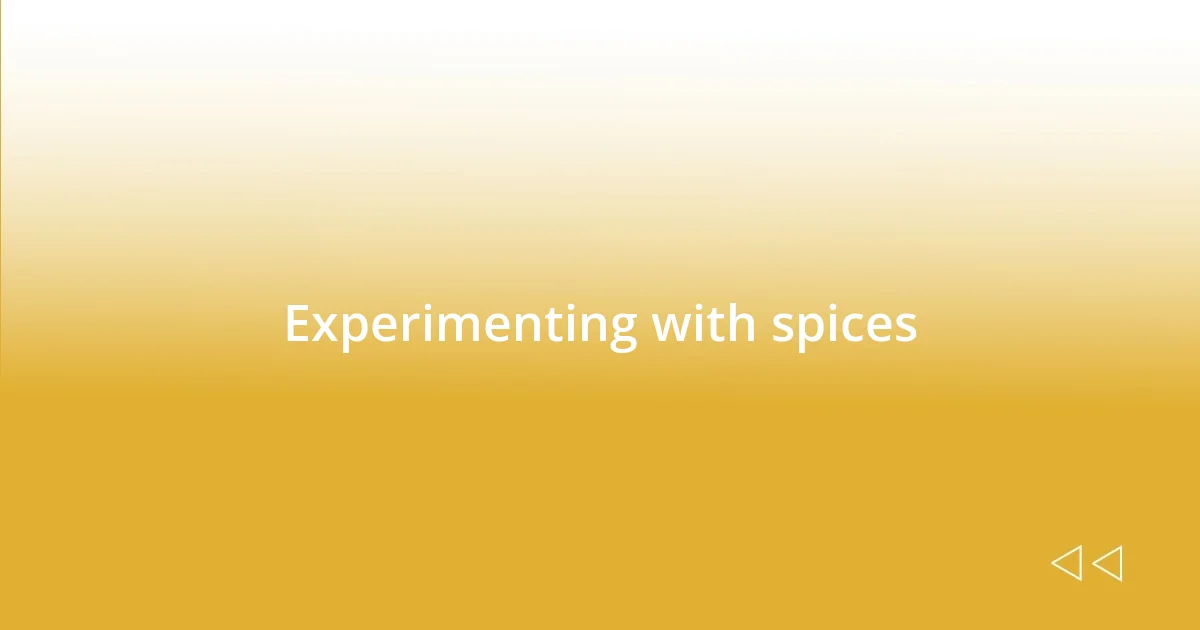 Experimenting with spices