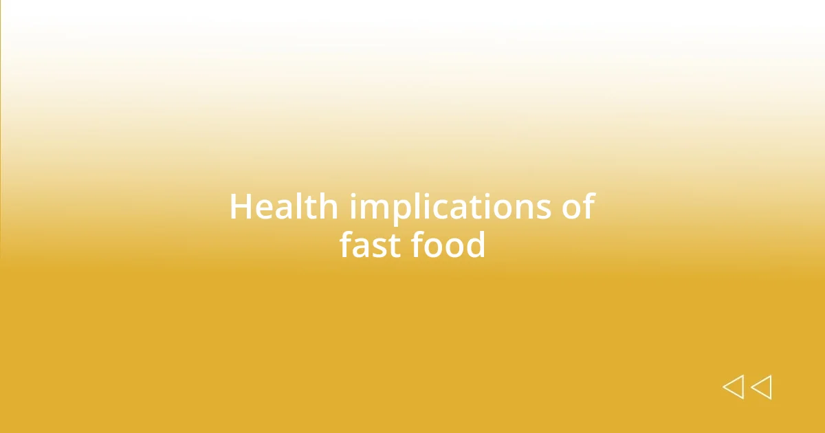 Health implications of fast food