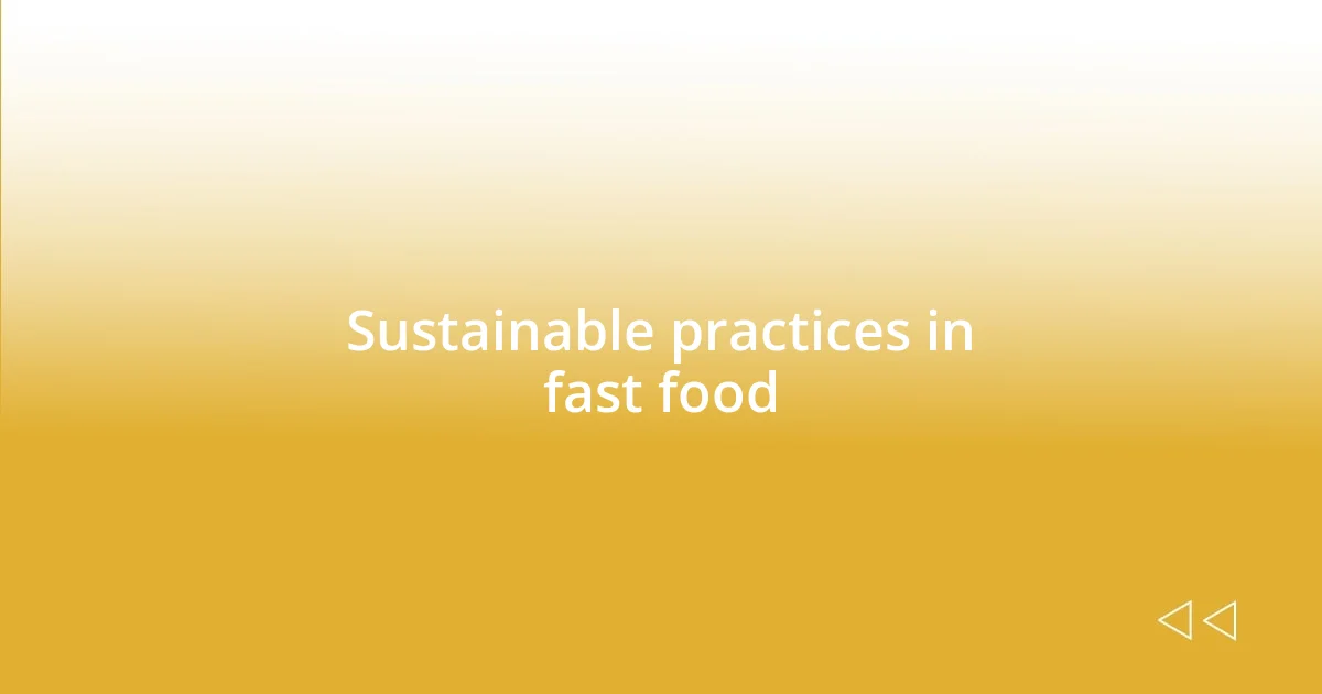 Sustainable practices in fast food