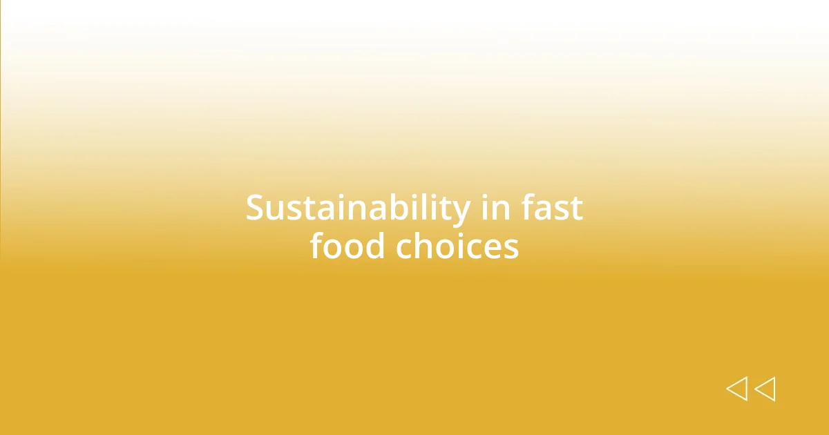 Sustainability in fast food choices