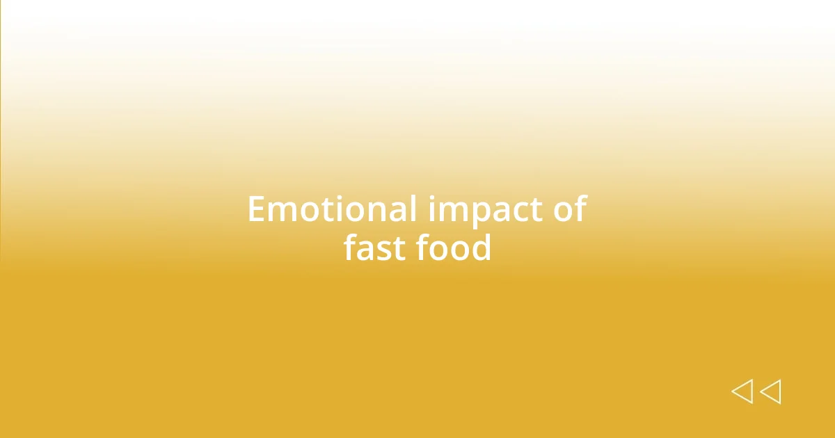 Emotional impact of fast food