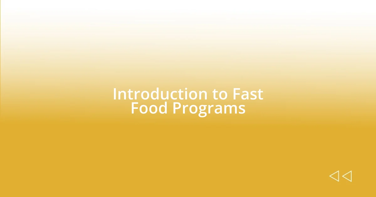 Introduction to Fast Food Programs