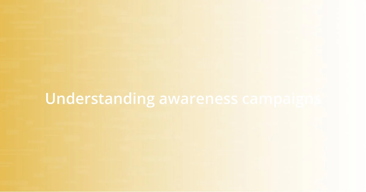 Understanding awareness campaigns