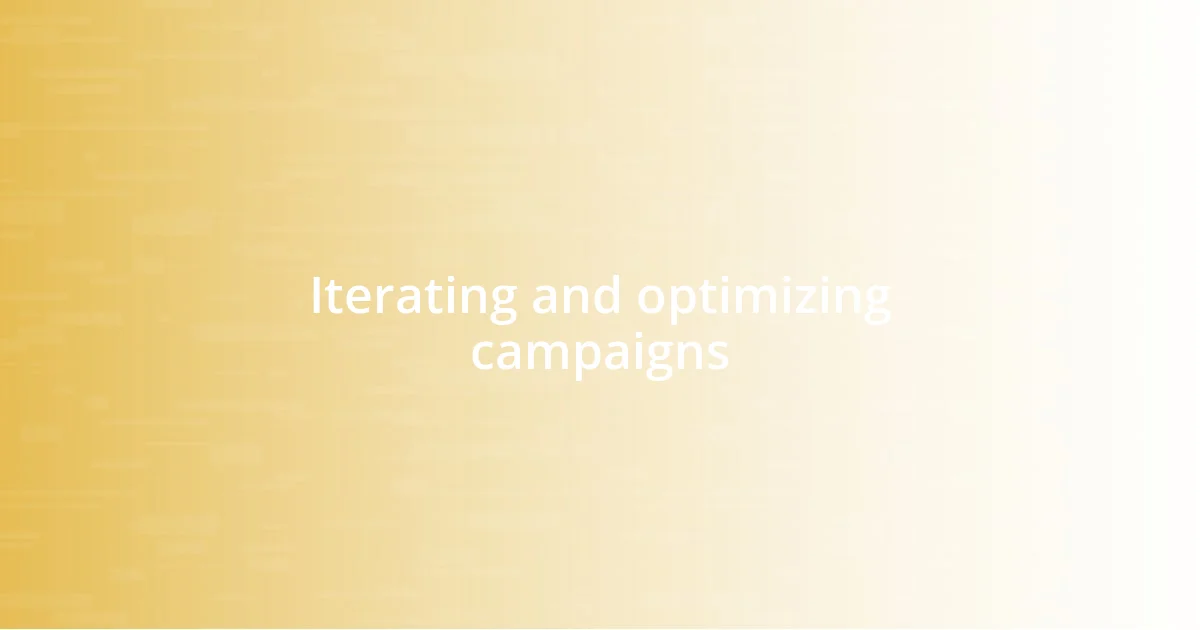 Iterating and optimizing campaigns