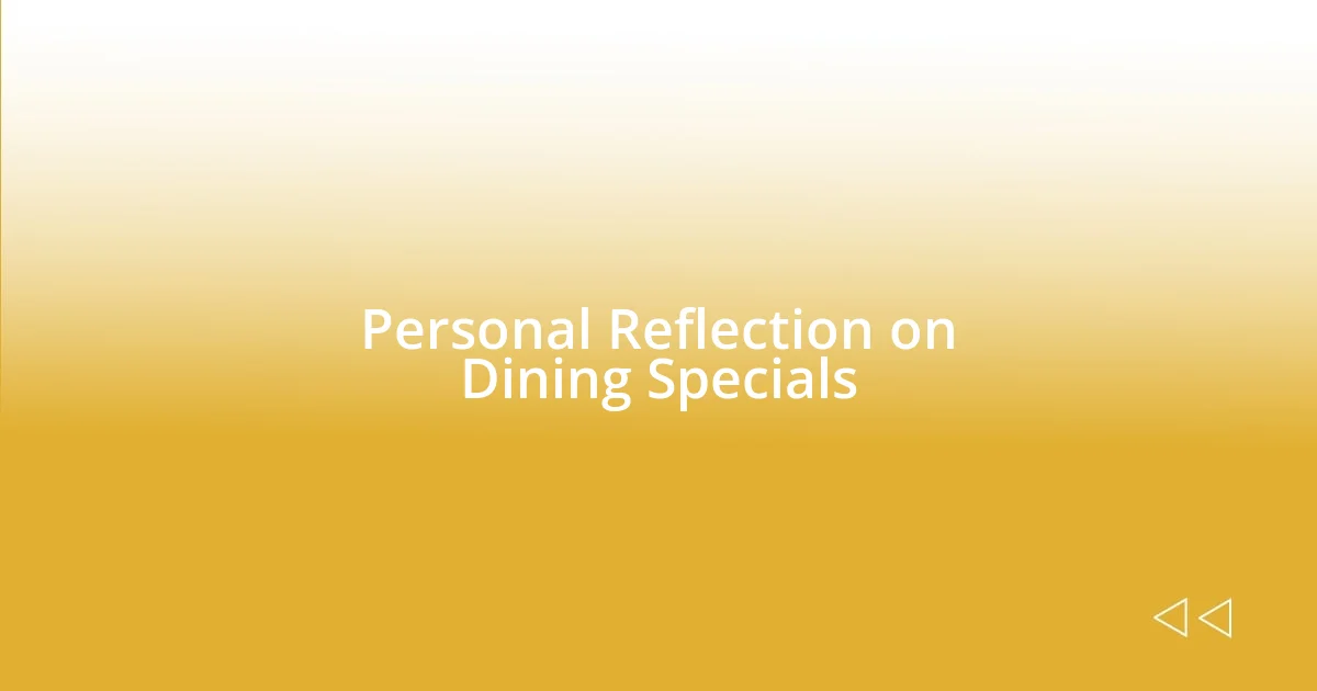 Personal Reflection on Dining Specials