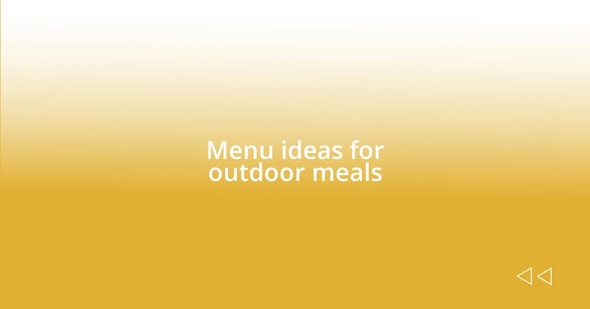 Menu ideas for outdoor meals