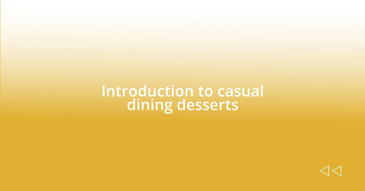 Introduction to casual dining desserts