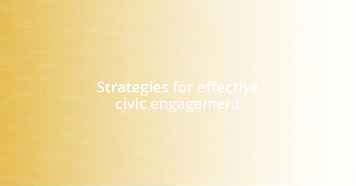 Strategies for effective civic engagement