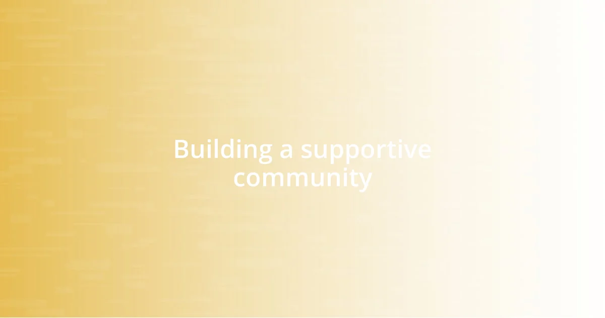 Building a supportive community