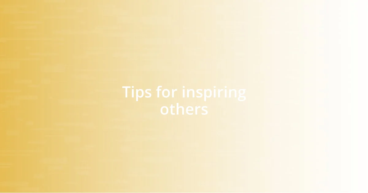 Tips for inspiring others