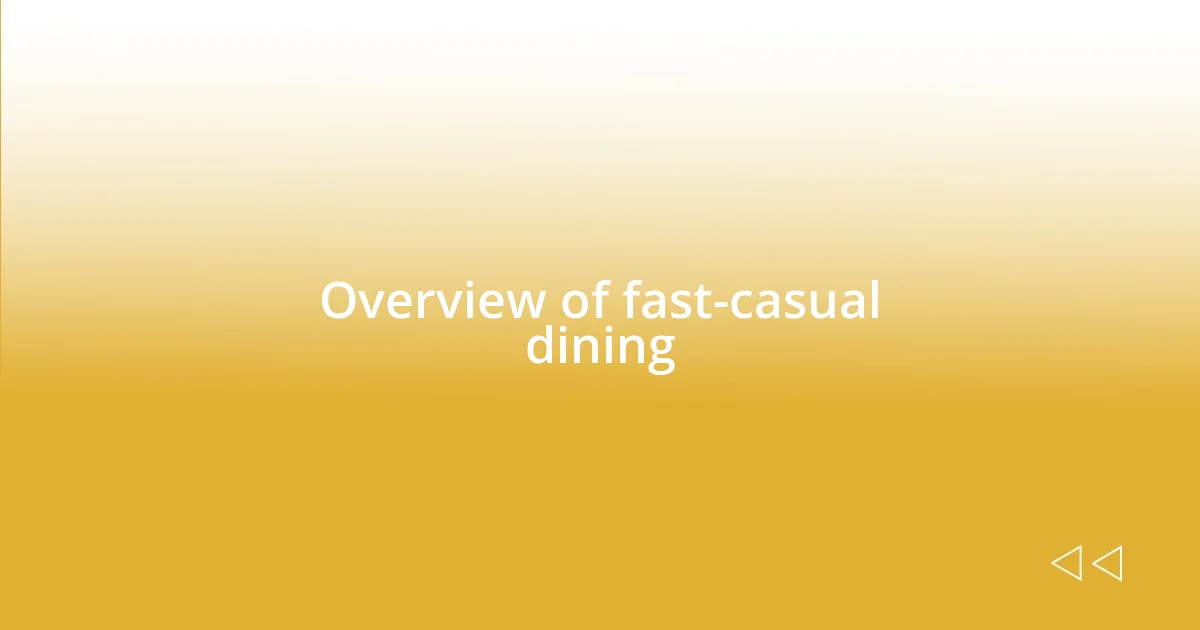 Overview of fast-casual dining