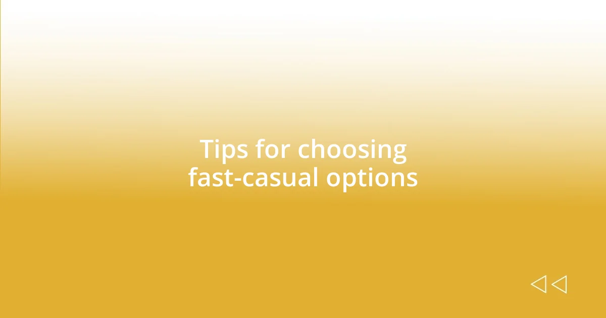 Tips for choosing fast-casual options