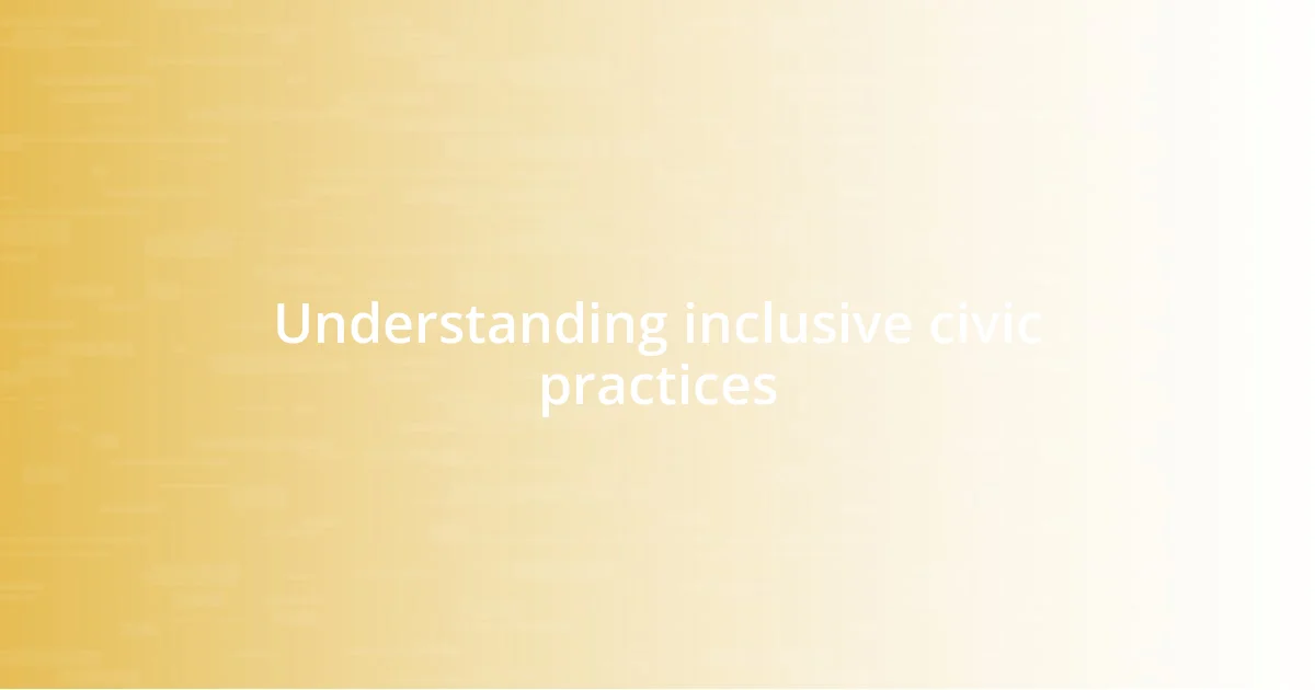 Understanding inclusive civic practices