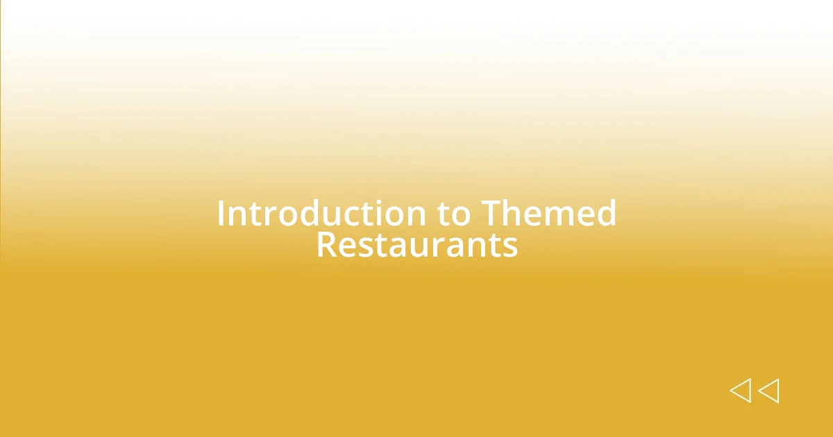 Introduction to Themed Restaurants